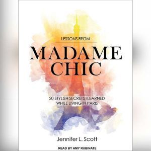 Lessons from Madame Chic, Jennifer L. Scott