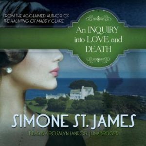 An Inquiry into Love and Death, Simone St. James