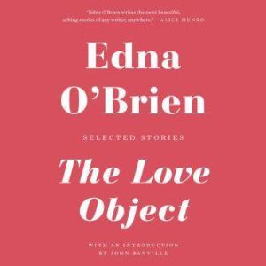The Love Object, Edna OBrien