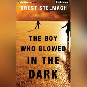 The Boy Who Glowed in the Dark, Orest Stelmach