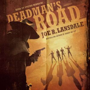 Deadmans Road, Joe R. Lansdale
