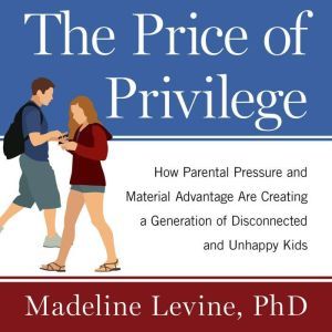The Price of Privilege, Ph.D Levine