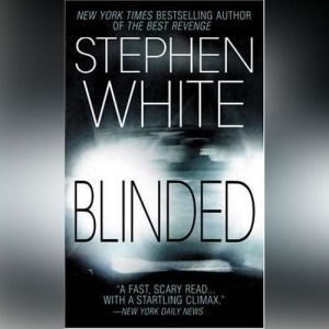 Blinded, Stephen White