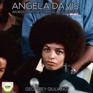 Angela Davis Words for The Coming Re..., Geoffrey Giuliano
