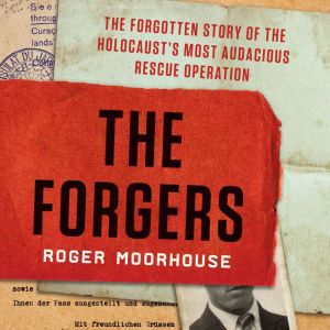 The Forgers, Roger Moorhouse