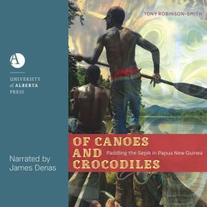 Of Canoes and Crocodiles, Tony RobinsonSmith