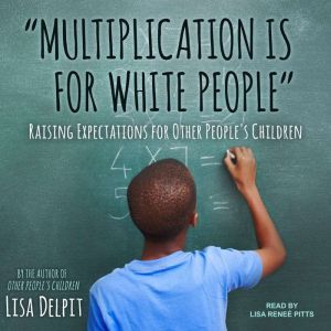 Multiplication Is for White People, Lisa Delpit