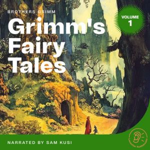 Grimms Fairy Tales Volume 1, Brothers Grimm