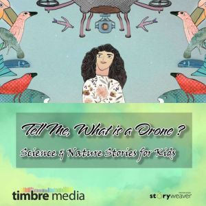 Tell Me, What is a Drone  Science  ..., Shabnam Minwalla
