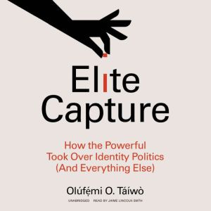 Elite Capture, Oluf??mi O. Taiwo