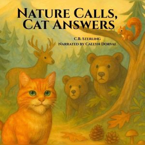 Nature Calls, Cat Answers, C.B Sterling