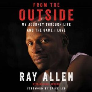 From the Outside, Ray Allen