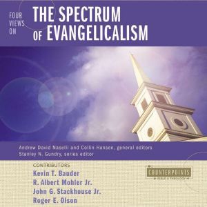 Four Views on the Spectrum of Evangel..., Kevin Bauder