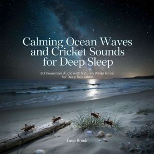 Calming Ocean Waves and Cricket Sound..., Luna Brook