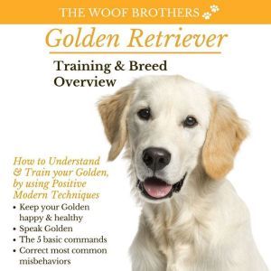 Golden Retriever Training  Breed Ove..., The Woof Brothers