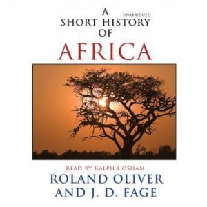 A Short History of Africa, Roland Oliver and J.D. Fage