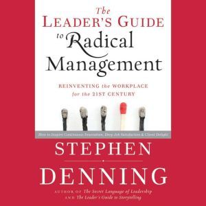 The Leaders Guide to Radical Managem..., Stephen Denning