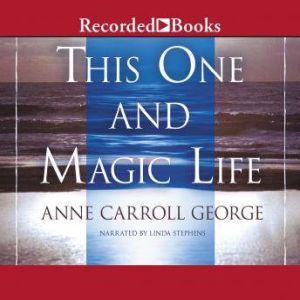 This One and Magic Life, Anne George