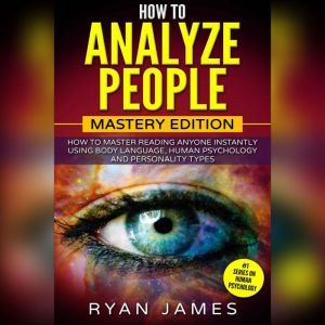 How to Analyze People Mastery Editio..., Ryan James