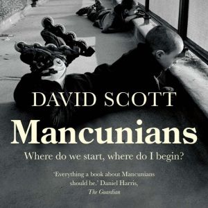 Mancunians, David Scott