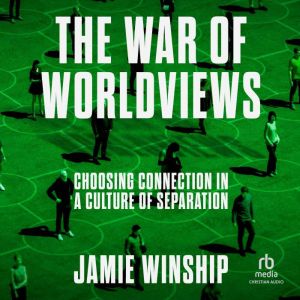 The War of Worldviews, Jamie Winship