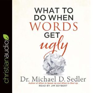 What to Do When Words Get Ugly, Michael D. Sedler