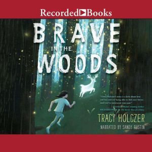 Brave in the Woods, Tracy Holczer