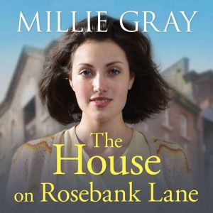 The House on Rosebank Lane, Millie Gray