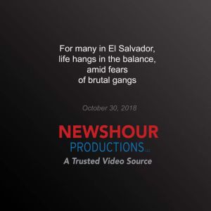 For many in El Salvador, life hangs i..., PBS NewsHour