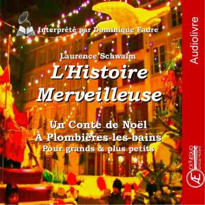 Lhistoire merveilleuse, Laurence Schwalm