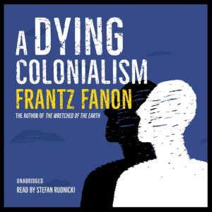 A Dying Colonialism, Frantz Fanon