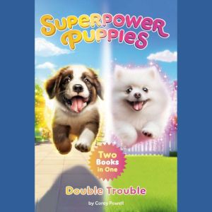 Superpower Puppies Double Trouble, Corey Powell