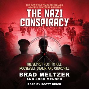 The Nazi Conspiracy: The Secret Plot to Kill Roosevelt, Stalin, and Churchill (Young Reader's Edition)