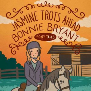 Jasmine Trots Ahead, Bonnie Bryant