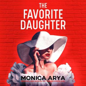 The Favorite Daughter, Monica Arya