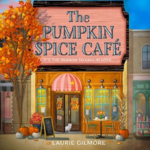 The Pumpkin Spice Cafe, Laurie Gilmore