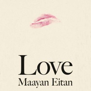 Love, Maayan Eitan
