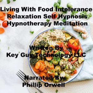 Living With Food Intolerance Relaxati..., Key Guy Technology LLC