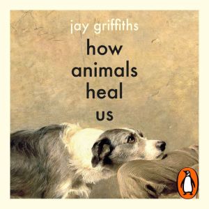 How Animals Heal Us
