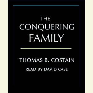 The Conquering Family, Thomas B. Costain