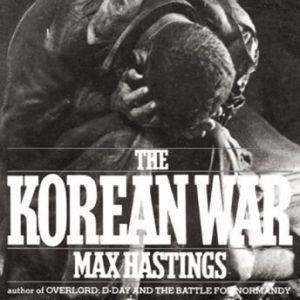 The Korean War, Max Hastings