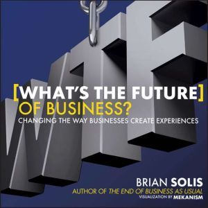 Whats the Future of Business, Brian Solis