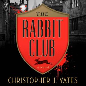 The Rabbit Club: A Novel
