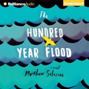 The HundredYear Flood, Matthew Salesses