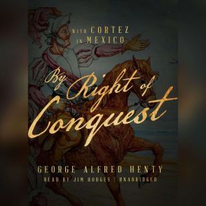 By Right of Conquest, George Alfred Henty