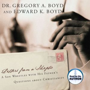 Letters from a Skeptic, Gregory A. Boyd