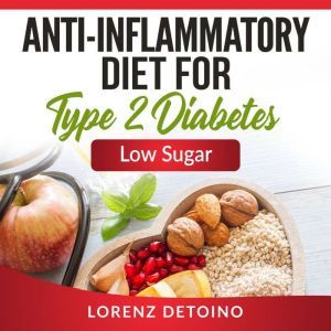 Antiinflammatory Diet for Type 2 Dia..., Lorenz Detoino