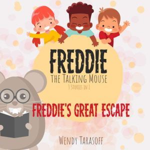 Freddies Great Escape, Wendy Tarasoff