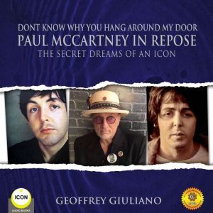 Dont Know Why You Hang Around My Door..., Geoffrey Giuliano