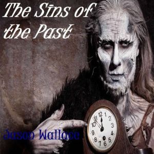 The Sins of the Past, Jason Wallace